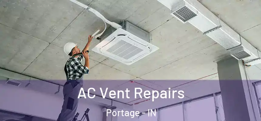  AC Vent Repairs Portage - IN