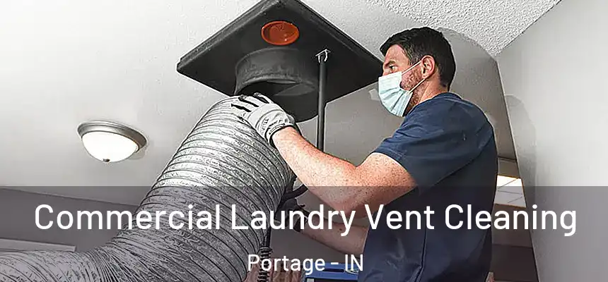  Commercial Laundry Vent Cleaning Portage - IN