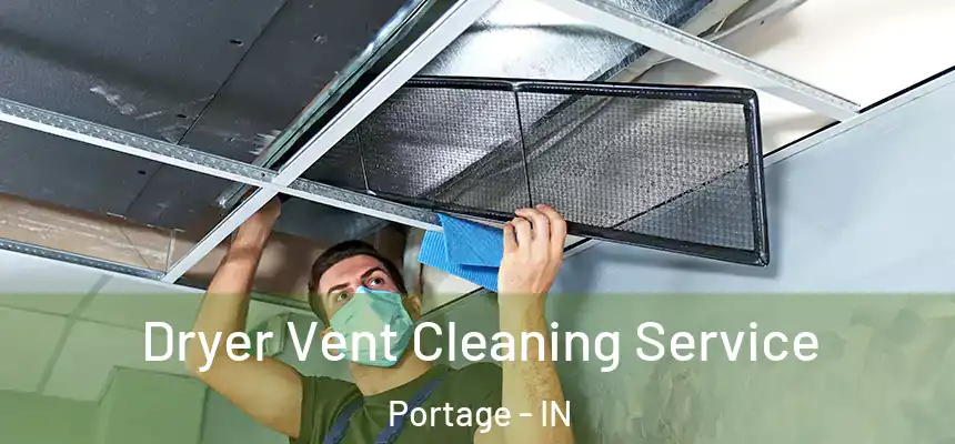 Dryer Vent Cleaning Service Portage - IN