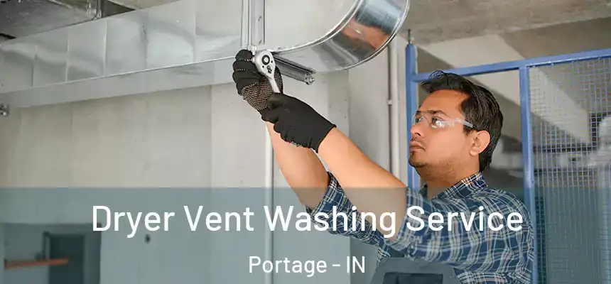  Dryer Vent Washing Service Portage - IN