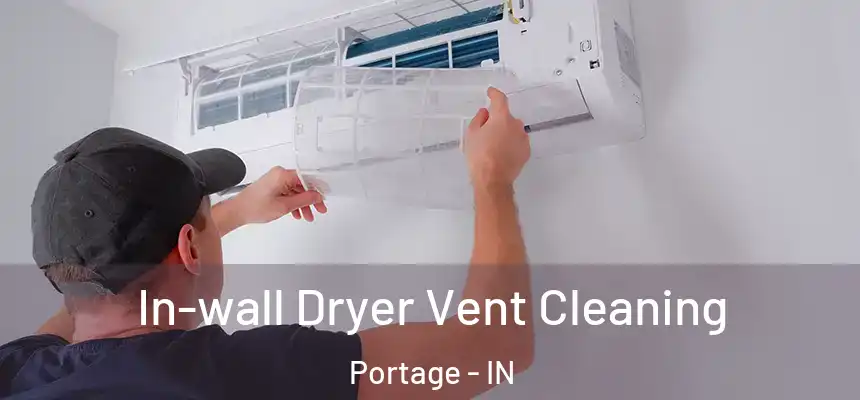 In-wall Dryer Vent Cleaning Portage - IN
