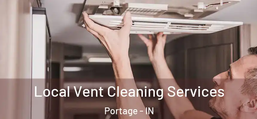  Local Vent Cleaning Services Portage - IN