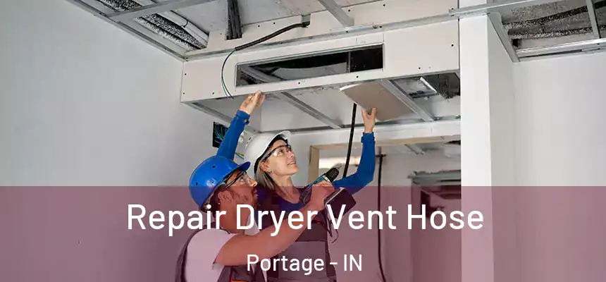  Repair Dryer Vent Hose Portage - IN