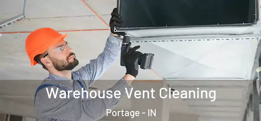 Warehouse Vent Cleaning Portage - IN