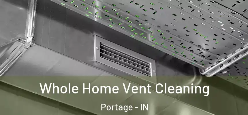  Whole Home Vent Cleaning Portage - IN